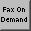 [Fax On Demand]